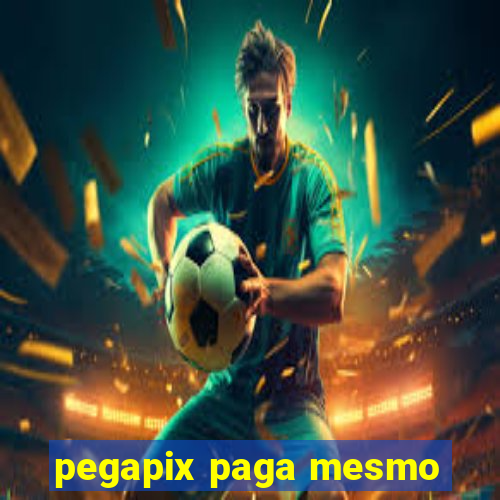 pegapix paga mesmo